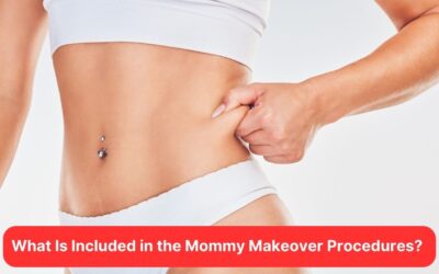 What Is Included in the Mommy Makeover Procedures?