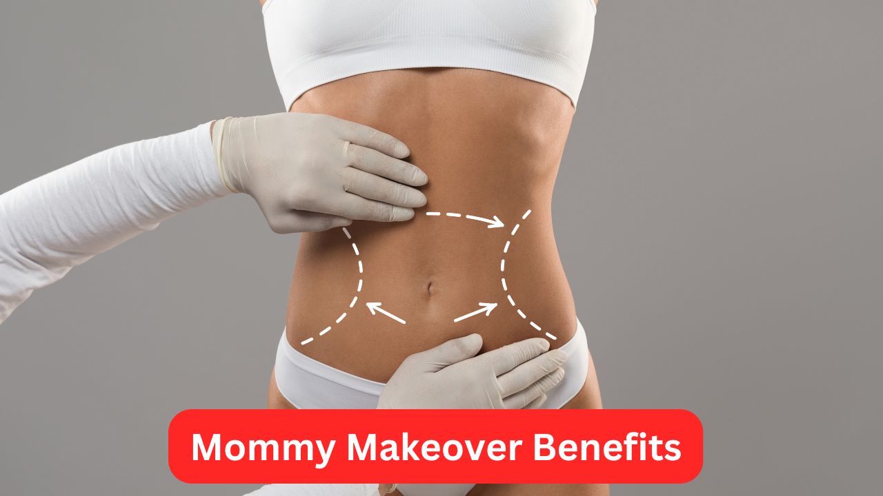 Mommy Makeover Benefits